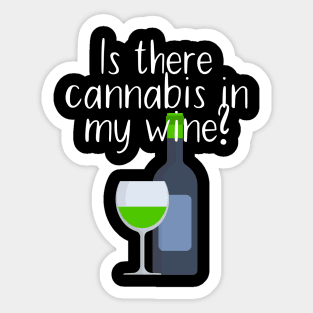 Is there cannabis in my wine Sticker